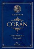 El sagrado Coran y su interpretacion comentada/ The Qur'an with Annotated Interpretation