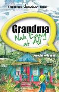 Grandma Nuh Easy at All
