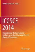 Icgsce 2014: Proceedings of the International Conference on Global Sustainability and Chemical Engineering