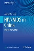 HIV/AIDS in China: Beyond the Numbers
