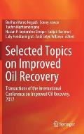 Selected Topics on Improved Oil Recovery: Transactions of the International Conference on Improved Oil Recovery, 2017