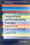 Computational and Manufacturing Strategies: Experimental Expressions of Wood Capabilities