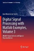 Digital Signal Processing with MATLAB Examples, Volume 3: Model-Based Actions and Sparse Representation