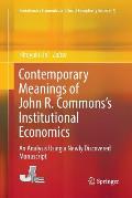 Contemporary Meanings of John R. Commons's Institutional Economics: An Analysis Using a Newly Discovered Manuscript