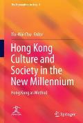 Hong Kong Culture and Society in the New Millennium: Hong Kong as Method