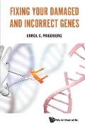 Fixing Your Damaged and Incorrect Genes