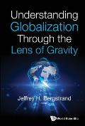 Understanding Globalization Through the Lens of Gravity