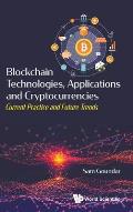Blockchain Technologies, Applications and Cryptocurrencies: Current Practice and Future Trends