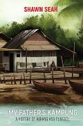 My Father's Kampung: A History of Aukang and Punggol