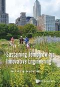 Sustaining Tomorrow Via Innovative Engineering
