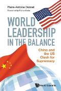 World Leadership in the Balance: China and the Us Clash for Supremacy