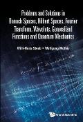 Prob & Sol Banach Spaces, Hilbert Spaces, Fourier Transfr ..