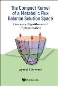 Compact Kernel of a Metabolic Flux Balance Solution Space