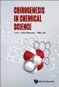 Chirogenesis in Chemical Science