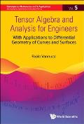 Tensor Algebra and Analysis for Engineers: With Applications to Differential Geometry of Curves and Surfaces