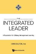 Integrated Leader, The: A Foundation for Lifelong Management Learning