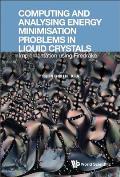 Computing & Analysing Energy Minimis Problems Liquid Crystal