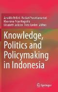 Knowledge, Politics and Policymaking in Indonesia