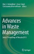 Advances in Waste Management: Select Proceedings of Recycle 2016