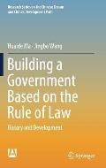 Building a Government Based on the Rule of Law: History and Development