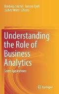 Understanding the Role of Business Analytics: Some Applications