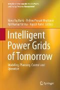 Intelligent Power Grids of Tomorrow: Modeling, Planning, Control and Operation