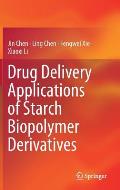 Drug Delivery Applications of Starch Biopolymer Derivatives