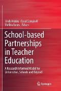 School-Based Partnerships in Teacher Education: A Research Informed Model for Universities, Schools and Beyond