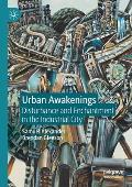 Urban Awakenings: Disturbance and Enchantment in the Industrial City