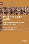 Post-Brexit Europe and UK: Policy Challenges Towards Iran and the Gcc States