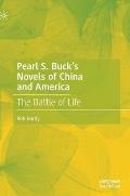 Pearl S. Buck's Novels of China and America: The Battle of Life