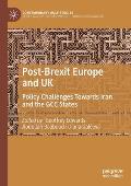 Post-Brexit Europe and UK: Policy Challenges Towards Iran and the Gcc States