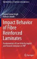 Impact Behavior of Fibre Reinforced Laminates: Fundamentals of Low Velocity Impact and Related Literature on Frp