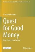 Quest for Good Money: Past, Present and Future