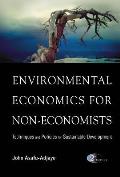 Environmental Economics for Non Economists Techniques & Policies for Sustainable Development 2nd Edition