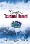 Caribbean Tsunami Hazard: Proceedings of the NSF Caribbean Tsunami Workshop San Juan, Beach Hotel, Puerto Rico, 30 - 31 March 2004