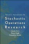 Recent Advances in Stochastic Operations Research