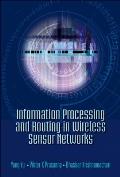 Information Processing and Routing in Wireless Sensor Networks