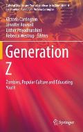 Generation Z: Zombies, Popular Culture and Educating Youth