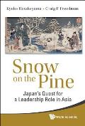 Snow on the Pine: Japan's Quest for a Leadership Role in Asia