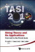 String Theory and Its Applications (Tasi 2010): From Mev to the Planck Scale - Proceedings of the 2010 Theoretical Advanced Study Institute in Element