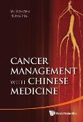 Cancer Management with Chinese Medicine