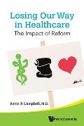 Losing Our Way in Healthcare: The Impact of Reform