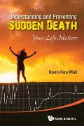 Understanding and Preventing Sudden Death: Your Life Matters
