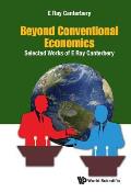 Beyond Conventional Economics: Selected Works of E Ray Canterbery