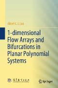 1-Dimensional Flow Arrays and Bifurcations in Planar Polynomial Systems