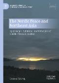 The Nordic Peace and Northeast Asia: Approaches, Solutions, and Principles of Conflict Transformation