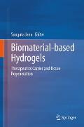 Biomaterial-Based Hydrogels: Therapeutics Carrier and Tissue Regeneration