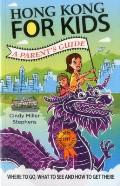 Hong Kong for Kids: A Parent's Guide