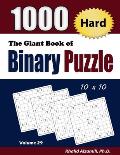 The Giant Book of Binary Puzzle: 1000 Hard (10x10) Puzzles